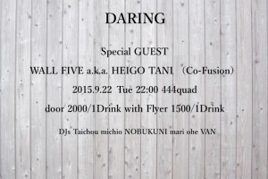 DARING 2015/09/22(Tue) 22:00-5:00