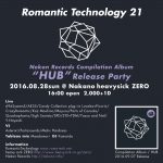 ROMANTIC TECHNOLOGY 21 ～Nekon Records Compilation “HUB” Release Party～＠中野Heavysick ZERO 2016-08-28